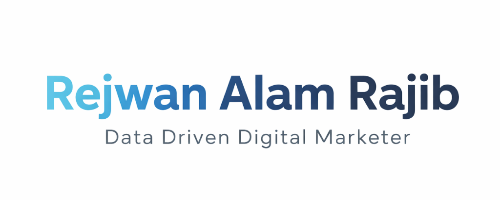 Rejwan Alam Rajib Data Driven Digital Marketer Ads Conversion Tracking Facebook Ads Meta google ads google analytics 4 GA4 expert